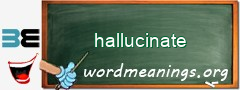 WordMeaning blackboard for hallucinate